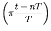 $\displaystyle \left( \pi \frac{t-nT}{T} \right)$